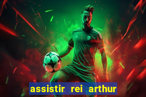 assistir rei arthur (2004 mega filmes)